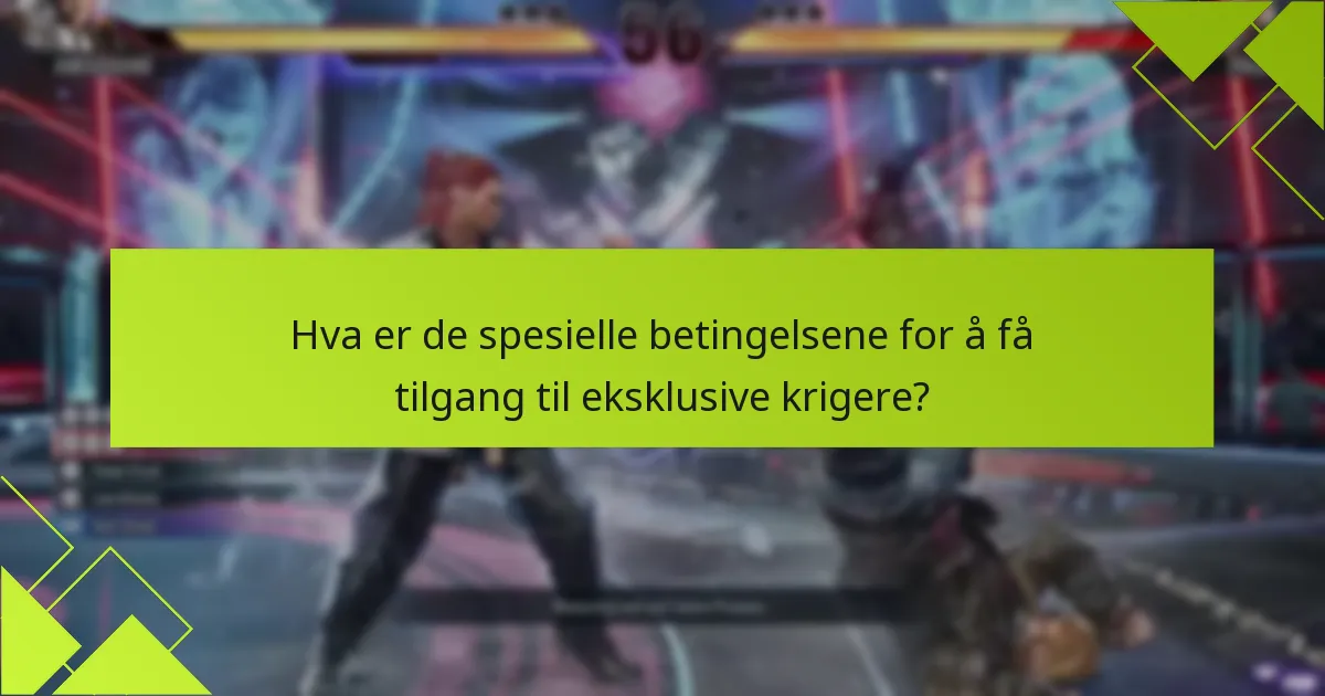Hvordan kan spillere kreve eksklusive krigere i Tekken 8?