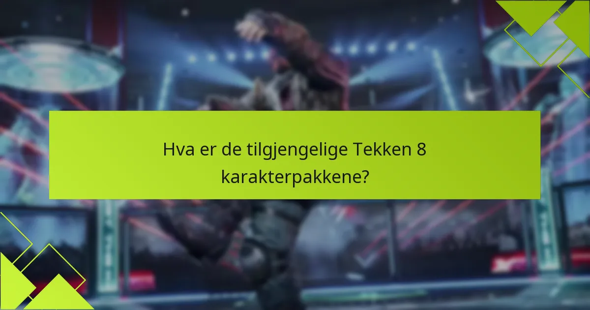 Hvor mye koster Tekken 8 karakterpakker?