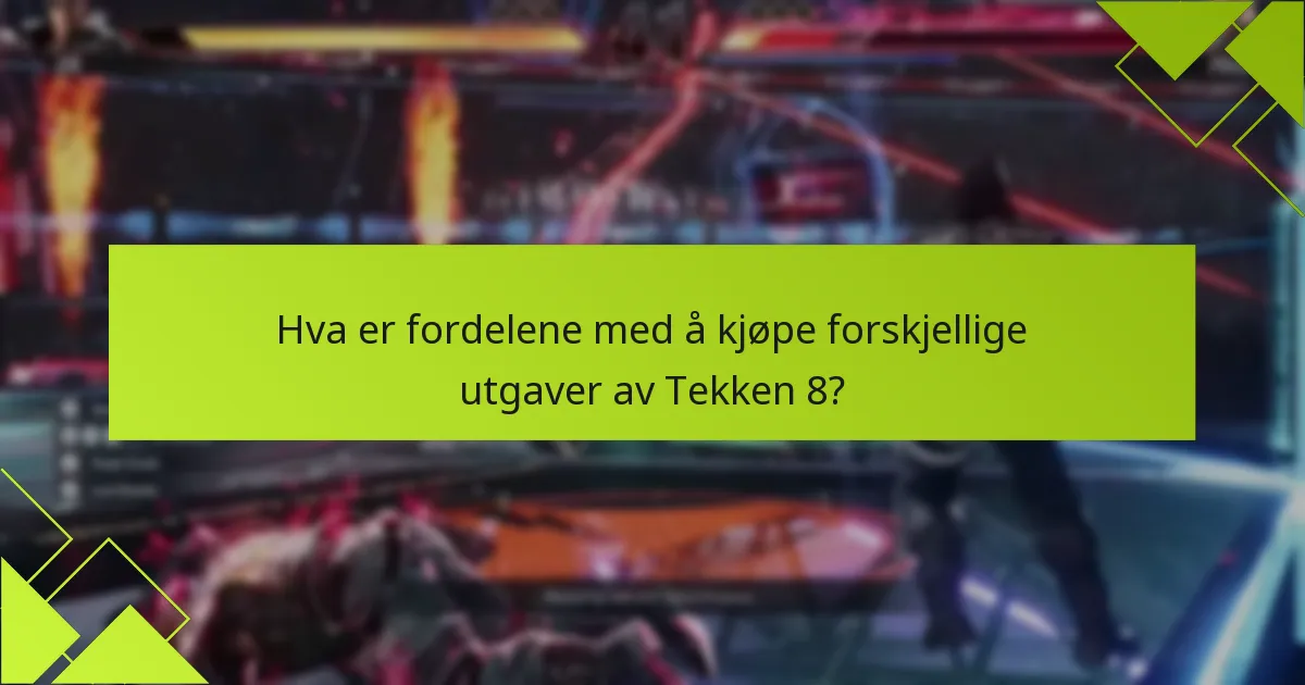 Hva er kjøpsalternativene for Tekken 8?