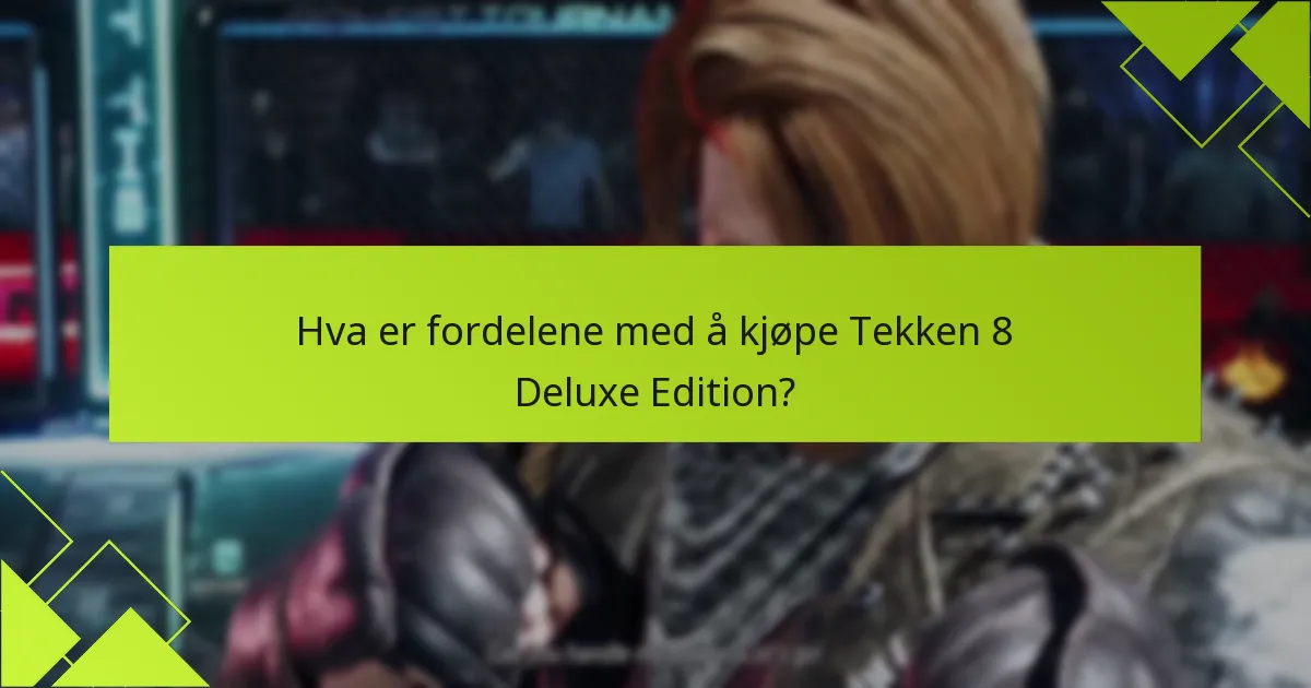 Hvilke eksklusive gjenstander er tilgjengelige i Tekken 8 Deluxe Edition?