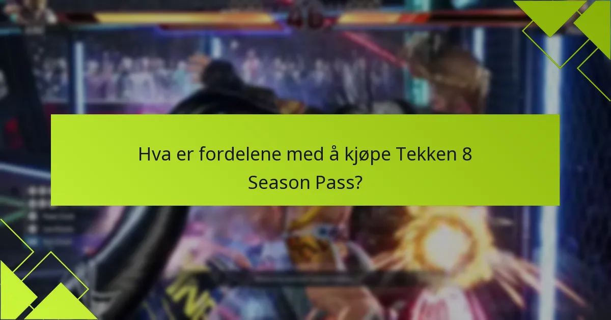 Hvordan kan jeg innløse Tekken 8 Season Pass?