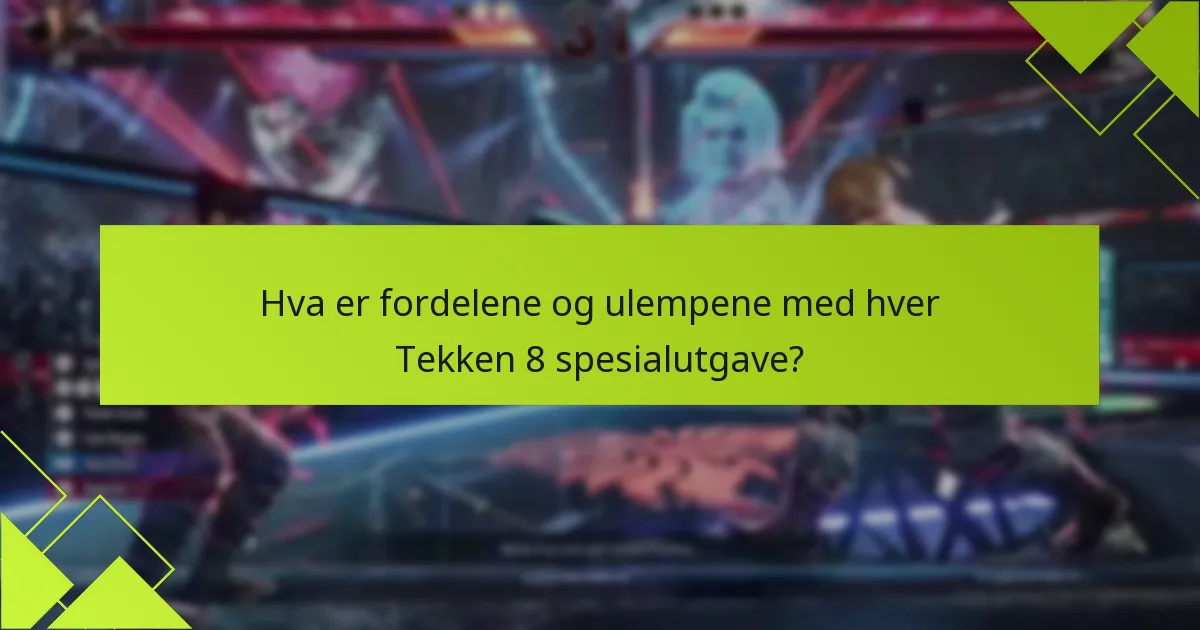 Hvilke kjøpsalternativer er tilgjengelige for Tekken 8 spesialutgaver?