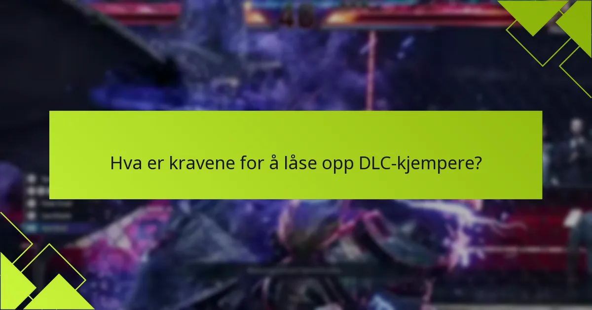 Hva er kravene for å låse opp DLC-kjempere?