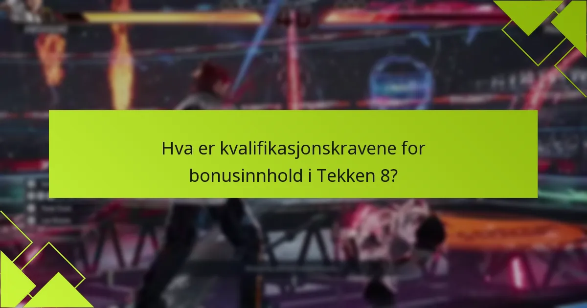 Hvordan kan jeg få tilgang til ekstra gjenstander i Tekken 8?