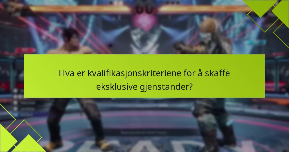 Hvordan kan spillere få tilgang til eksklusive gjenstander i Tekken 8?