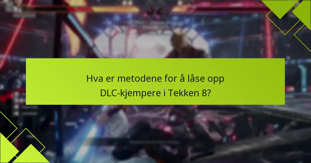 Hvordan kan spillere raskt få tilgang til DLC-kjempere?