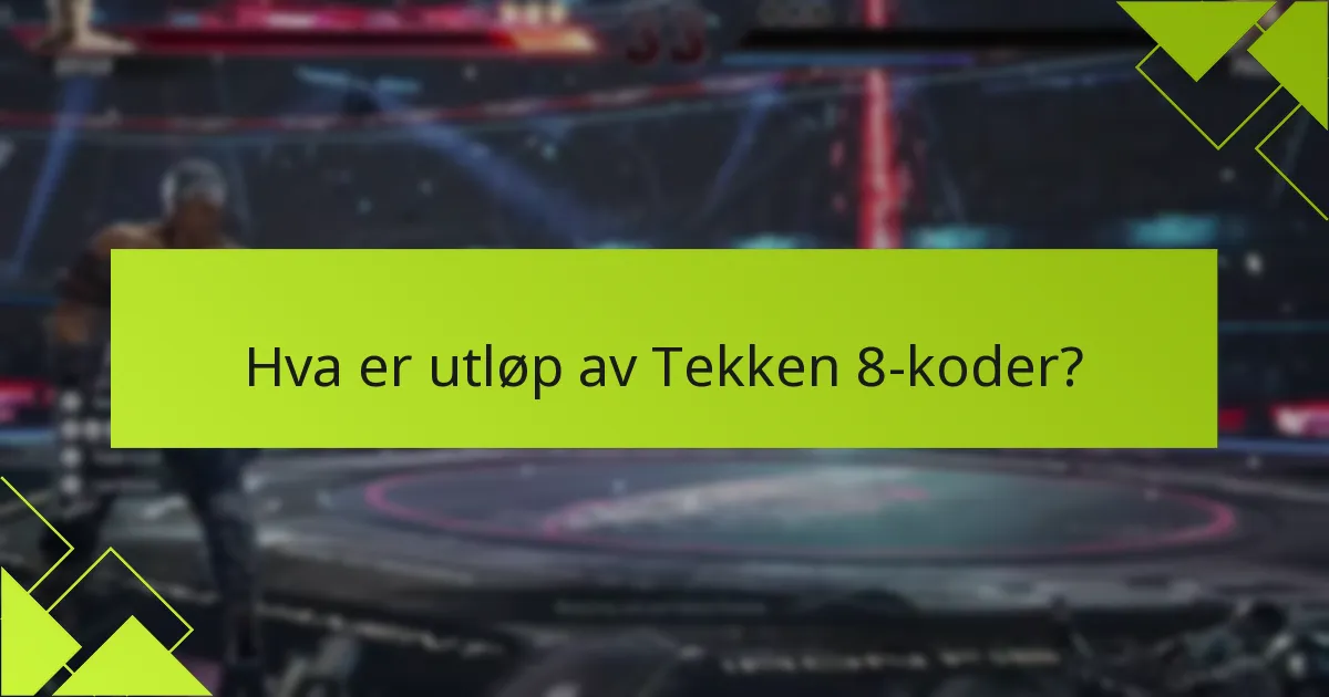 Hvilke tips kan forbedre bruken av Tekken 8-koder?