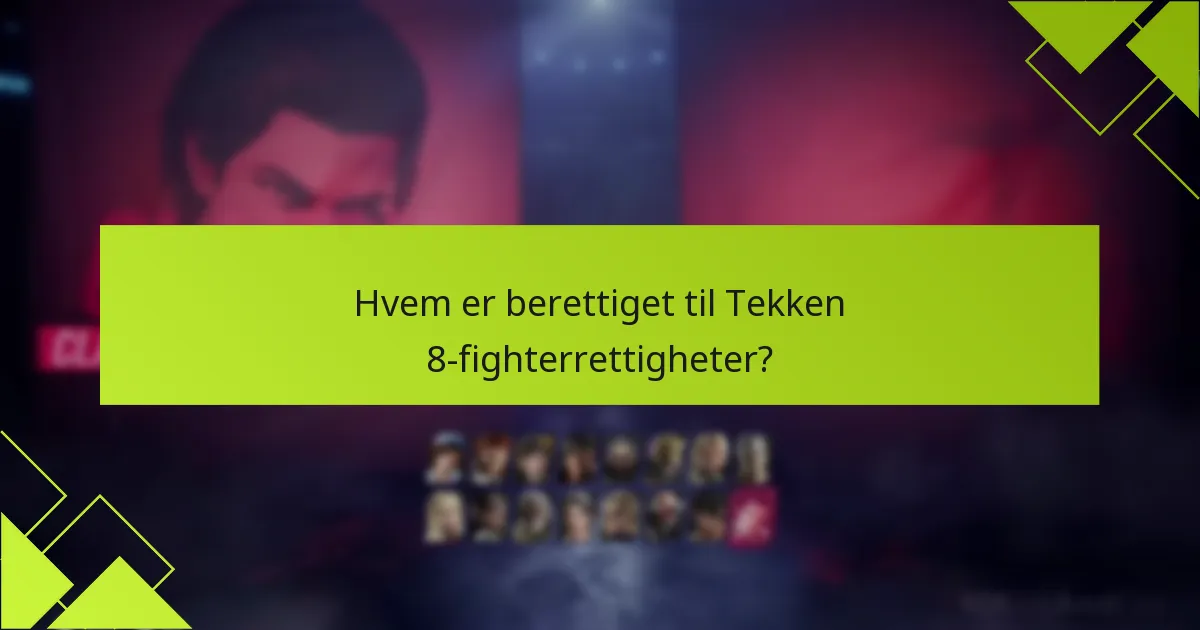 Hvordan kan spillere kreve sine Tekken 8-fighterrettigheter?