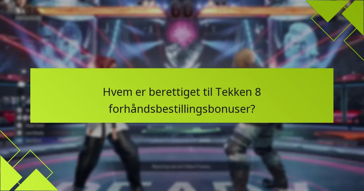 Hva er forskjellene mellom Tekken 8-utgavene?