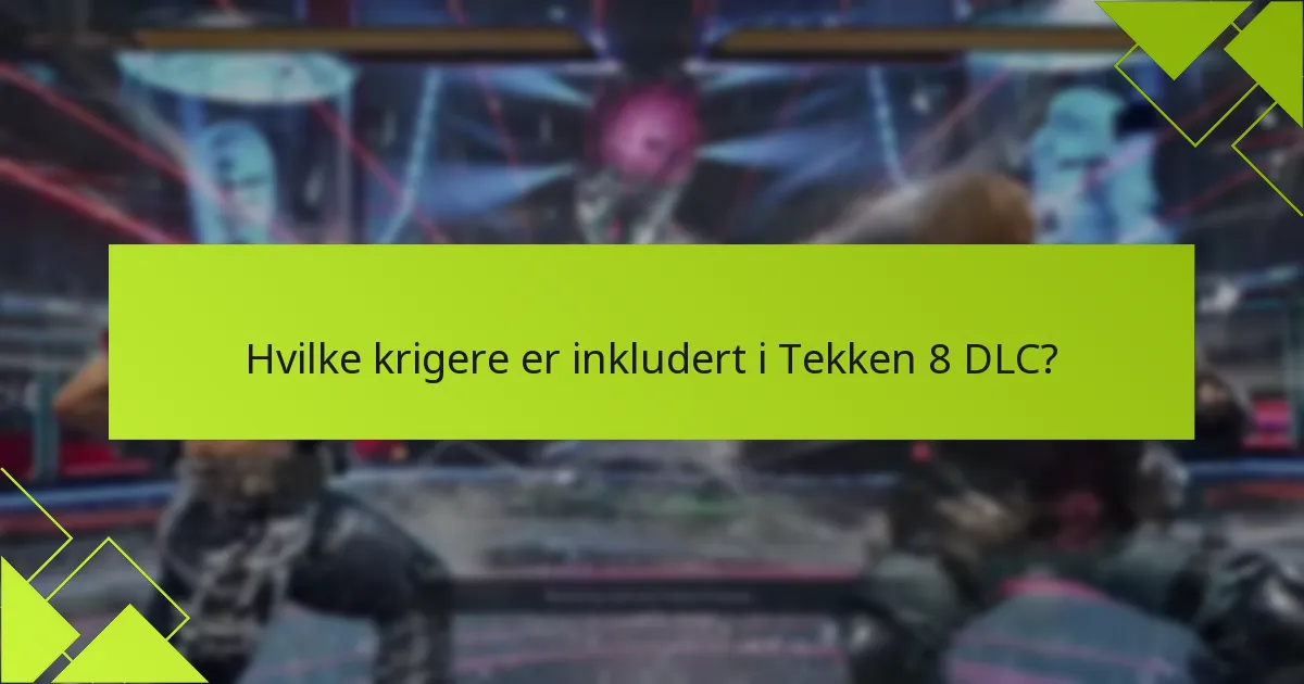Hvordan kan jeg kreve Tekken 8 DLC-innhold?