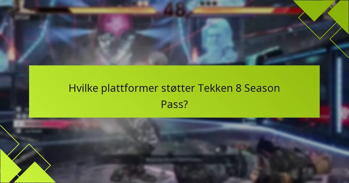 Hvor kan jeg kjøpe Tekken 8 Season Pass?