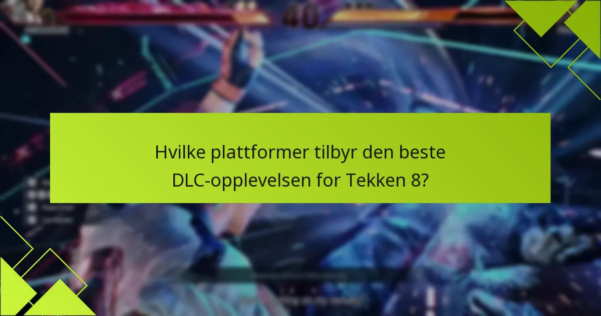 Hvilke vanlige problemer oppstår med Tekken 8 DLC?