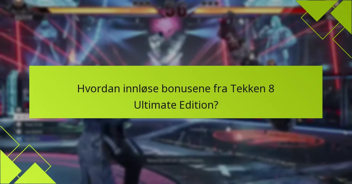 Hvordan sammenlignes Ultimate Edition med andre Tekken 8-utgaver?